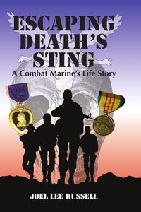 Escaping Death’s Sting:A Combat Marine Life’s Story 出版公司:Strategic Book Group 作者:Joel Lee Russell 類型:人文社會-人物傳記 EPUB電子書 英文版