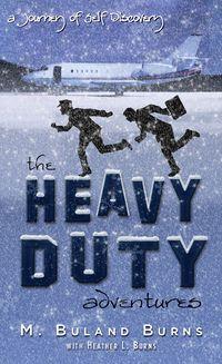 The heavy duty adventures, a journey of self discovery 出版公司:Strategic Book Group 作者:Michael Burns 類型:人文社會-人物傳記 EPUB電子書 英文版