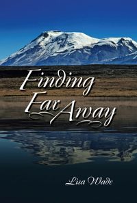 Finding Far Away 出版公司:Strategic Book Group 作者:Lisa Wade 類型:人文社會-人物傳記 EPUB電子書 英文版