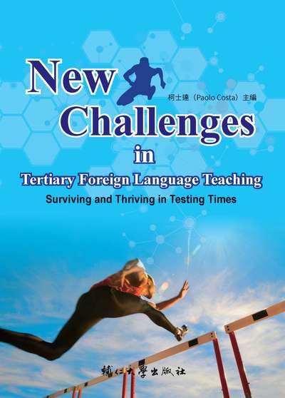 New challenges in tertiary foreign language teaching:surviving and thriving in testing times 出版公司:輔仁大學出版社 作者:柯士達(Paolo Costa) 類型:人文社會-教育 PDF電子書 英文版