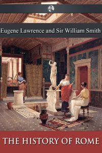 The history of Rome:From earliest times to the establishment of the Empire 出版公司:Andrews UK 作者:by William Smith 類型:人文社會-歷史 EPUB電子書 英文版