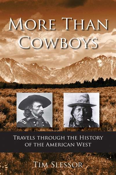 More Than Cowboys Travels through the History of the American West 出版公司:Signal Books 作者:by Tim Slessor 類型:人文社會-歷史 EPUB電子書 英文版
