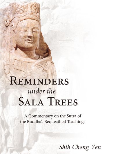 Reminders under the sala trees:a commentary on the sutra of the Buddha’s bequeathed teachings 出版公司:Jing Si Publishing Co., Ltd. 作者:Shih Cheng Yen 類型:宗教心靈-佛教 EPUB電子書 英文版