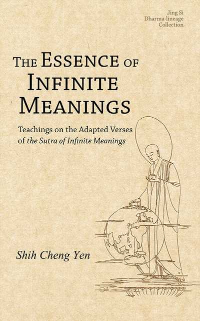 The essence of infinite meanings:teachings on the adapted verses of the Sutra of infinite meanings 出版公司:Jing Si Publishing Co., Ltd. 作者:Shih Cheng Yen 類型:宗教心靈-佛教 EPUB電子書 英文版