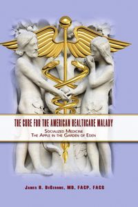 The Cure for the American Healthcare Malady 出版公司:Strategic Book Group 作者:James DeGerome 類型:財經商管-人際溝通 EPUB電子書 英文版