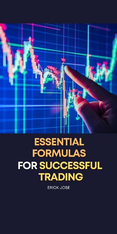 Essential Formulas for successful trading 出版公司:白象文化 作者:ERICK JOSE 類型:財經商管-投資理財保險 EPUB電子書 英文版