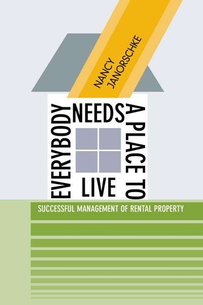 Everybody Needs a Place to Live Successful Management of Rental Property 出版公司:Strategic Book Publishing and Rights Co. 作者:by Nancy Janorschke 類型:財經商管-投資理財保險 PDF電子書 英文版