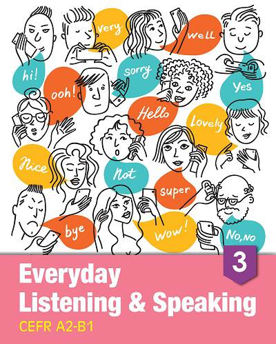 Everyday listening & speaking [有聲書]. 3, CEFR A2-B1 出版公司:AMC Publishing Company 作者:author Andrew Crosthwaite、David Vickers、Anita Wong 類型:語言學習-英文學習 有聲書(含PDF電子書) 英文版