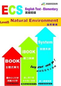 ECS英檢初級. Level 5, Natural Environment自然環境 出版公司:壹零壹數位科技 作者:Dorina、Josephine、壹零壹者群 類型:語言學習-英文學習 PDF電子書 繁體中文版