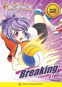 Breaking a fall. Energy:Level 3 出版公司:Young Scientists Pte Ltd. 作者:by Johnson Lim 類型:親子童書-兒童學習 PDF電子書 英文版