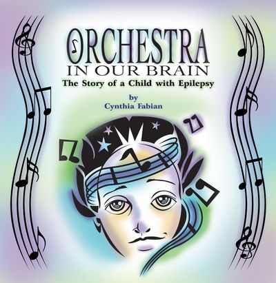 Orchestra in Our Brain:The Story of a Child with Epilepsy 出版公司:Strategic Book Group 作者:Cynthia Fabian 類型:親子童書-兒童學習 EPUB電子書 英文版