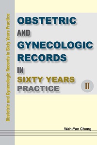 Obstetric and gynecologic records in sixty years practice. II 出版公司:Global Publication Company 作者:by Wah-Yan Cheng 類型:醫藥養生-醫療專業 PDF電子書 英文版