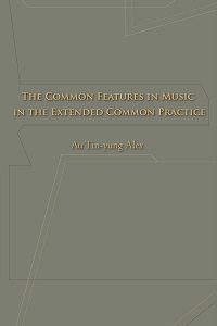 The common features in music in the extened common practice 出版公司:Global Publication Company 作者:by Au Tin-yung Alex 類型:藝術設計-音樂舞蹈 PDF電子書 英文版