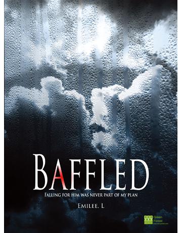 BAFFLED 出版公司:青森文化 作者:Emilee. L 類型:華文文學-小說 PDF電子書 英文版