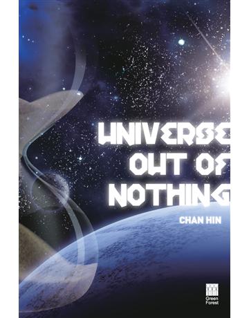 Universe Out of Nothing 出版公司:青森文化 作者:Chan Hin 類型:科學-天文 PDF電子書 英文版
