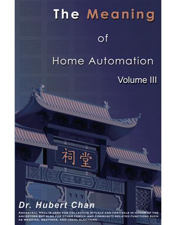 The Meaning of Home Automation (Volume III) 出版公司:博學出版社 作者:Hubert Chan 類型:醫學保健-護理 保健 PDF電子書 繁體中文版