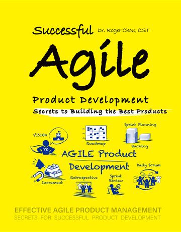 Successful Agile Product Development: Secrets to Building the Best Products 出版公司:博碩文化 作者:Dr. Roger Chou 類型:商業-科技管理 EPUB電子書 英文版